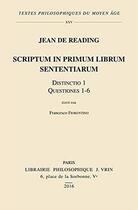 Couverture du livre « Scriptum in primum librum sententiarum ; distinctio 1, questiones 1-6 » de Jean De Reading aux éditions Vrin
