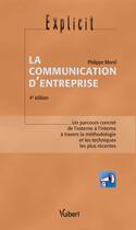 Couverture du livre « La communication d'entreprise ; un parcours concret de l'externe à l'interne à travers la méthodologie et les techniques les plus récentes (4e édition) » de Philippe Morel aux éditions Vuibert