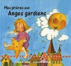 Couverture du livre « Mes prières aux anges gardiens » de Gisela Durr et Renate Schuh aux éditions Mediaspaul