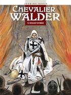 Couverture du livre « Chevalier Walder Tome 6 ; chevalier teutonique » de Jeanine Rahir aux éditions Glenat