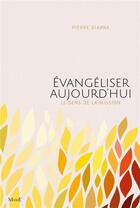 Couverture du livre « Évangéliser aujourd'hui ; le sens de la mission » de Pierre Diarra aux éditions Mame