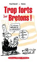 Couverture du livre « Trop forts les Bretons ! » de Paul Burel et Nono aux éditions Editions Ouest-france