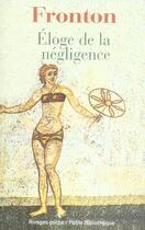 Couverture du livre « Eloge de la negligence » de Fronton aux éditions Rivages