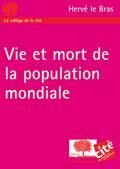 Couverture du livre « Vie et mort de la population mondiale » de Herve Le Bras aux éditions Le Pommier