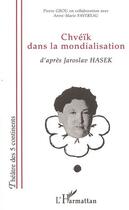 Couverture du livre « Chveik dans la mondialisation - d'apres jaroslav hasek » de Pierre Grou aux éditions L'harmattan