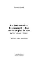 Couverture du livre « Les intellectuels et l'engagement : deux revues au pied du mur » de Laurent Gayard aux éditions Editions Le Manuscrit