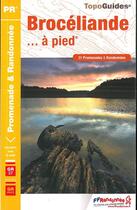 Couverture du livre « Brocéliande... à pied ; 31 promenades & randonnées (édition 2017) » de  aux éditions Ffrp