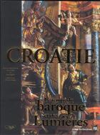Couverture du livre « Croatie ; le temps du baroque et des Lumières » de Ivan Supicic et Ivan Golub aux éditions Pu De Rennes