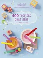 Couverture du livre « 400 recettes pour bébé ; de 4 mois à 3 ans » de Caroline Bach aux éditions First