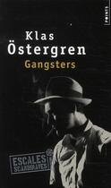 Couverture du livre « Gangsters » de Klas Ostergren aux éditions Points