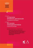 Couverture du livre « La dernière révolution patrimoniale : conséquences pratiques » de  aux éditions Anthemis