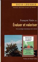 Couverture du livre « Évaluer et valoriser ; une sociologie économique de la mesure » de Vatin F aux éditions Pu Du Midi