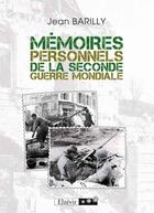 Couverture du livre « Mémoires personnelles de la seconde guerre mondiale » de Jean Barilly aux éditions Elzevir