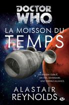 Couverture du livre « Doctor Who : la moisson du temps » de Alastair Reynolds aux éditions Bragelonne