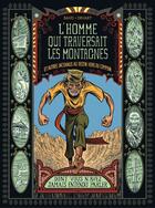 Couverture du livre « L'homme qui traversait les montagnes et autres inconnus au destin hors du commun » de Druart et Patrick Baud aux éditions Jungle