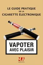 Couverture du livre « La cigarette électronique » de Olivier Abou aux éditions Ma Editions