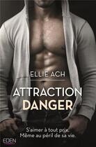 Couverture du livre « Attraction danger » de Ellie Ach aux éditions City