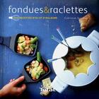 Couverture du livre « Fondues & raclettes » de Christian Julliard aux éditions Les Editions Culinaires