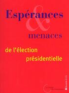 Couverture du livre « Esperances et menaces de l'election presidentielle » de Cercle Des Economist aux éditions Descartes & Cie