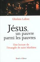 Couverture du livre « Jesus, un pauvre parmi les pauvres » de Lafont G aux éditions Parole Et Silence