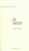 Couverture du livre « Le Desir » de Bourbigot Chantal aux éditions La Martiniere