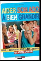 Couverture du livre « Aider son ado à bien grandir » de Odile Brandt aux éditions Quotidien Malin