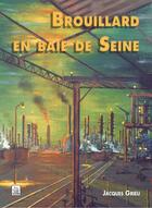 Couverture du livre « Brouillard en baie de Seine » de Jacques Grieu aux éditions Editions Sutton