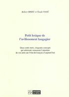 Couverture du livre « Petit lexique de l'avilissement langagier : deux cents mots, cinquante concepts qui attireront vaine » de Orsec Robert aux éditions Cefal