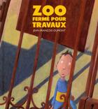 Couverture du livre « Zoo fermé pour travaux » de Jean-Francois Dumont aux éditions Kaleidoscope