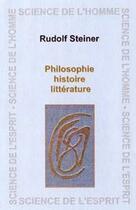 Couverture du livre « Philosophie, histoire, littérature » de Rudolf Steiner aux éditions Anthroposophiques Romandes