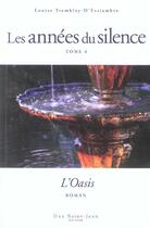 Couverture du livre « Les années du silence Tome 6 : l'oasis » de Louise Tremblay D'Essiambre aux éditions Saint-jean Editeur