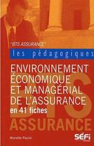 Couverture du livre « Environnement économique et managérial de l'assurance en 41 fiches pédagogiques » de Murielle Paulin aux éditions Sefi