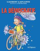 Couverture du livre « La démocratie, je l'apprends ! » de Laurent Laplante aux éditions Editions Multimondes