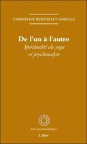 Couverture du livre « De l'un à l'autre ; spiritualité du yoga et psychanalyse » de Berthelet Lorelle C. aux éditions Liber