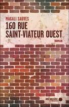 Couverture du livre « 160 rue Saint-Viateur ouest » de Magali Sauves aux éditions Memoire D'encrier