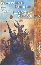 Couverture du livre « Blanche neige et les lance-missiles - quand les dieux buvaient t. 1 » de Catherine Dufour aux éditions Nestiveqnen