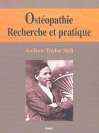 Couverture du livre « Osteopathie, recherche et pratique » de Andrew Taylor Still aux éditions Sully