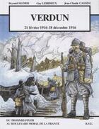 Couverture du livre « Verdun ; 21 février 1916 - 18 décembre 1916 » de Reynald Secher et Guy Lehideux et Jean-Claude Cassini aux éditions Reynald Secher