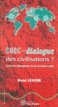 Couverture du livre « Choc ou dialogue des civilisations ? » de Rene Lenoir aux éditions Yves Michel
