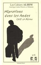 Couverture du livre « LES CAHIERS ALHIM T.5 ; migrations dans les Andes, Chili et Pérou » de  aux éditions Universite Paris Viii