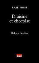 Couverture du livre « Draisine et chocolat » de Philippe Deblaise aux éditions La Vie Du Rail