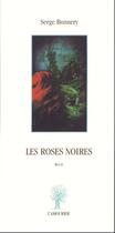 Couverture du livre « Les roses noires » de Serge Bonnery aux éditions L'amourier