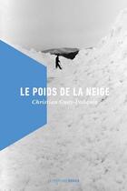 Couverture du livre « Le poids de la neige » de Christian Guay-Poliquin aux éditions La Peuplade