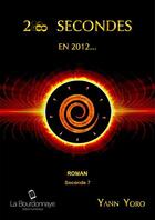 Couverture du livre « 28 secondes... en 2012 ; Tibet ; seconde 7 : tentons l'illumination » de Yann Yoro aux éditions La Bourdonnaye