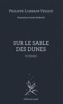 Couverture du livre « Sur le sable des dunes » de Philippe Lorrain-Vesque aux éditions Azoe