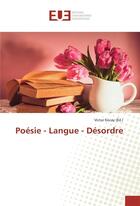 Couverture du livre « Poesie - langue - desordre » de Victor Kocay aux éditions Editions Universitaires Europeennes