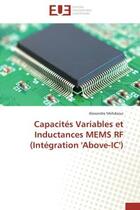 Couverture du livre « Capacites variables et inductances mems rf (integration 'above-ic') » de Mehdaoui Alexandre aux éditions Editions Universitaires Europeennes