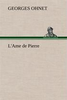 Couverture du livre « L'ame de pierre - l ame de pierre » de Ohnet Georges aux éditions Tredition