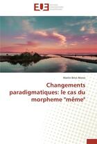 Couverture du livre « Changements paradigmatiques : le cas du morpheme 