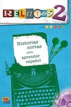 Couverture du livre « Relatos ; historias cortas para aprender espanol ; libro » de David Isa De Los Santos et Miguel Angel Albujer Lax et Javier Alcantara Pedrajas et Guadalupe Arias et Georges Charmet aux éditions Edinumen